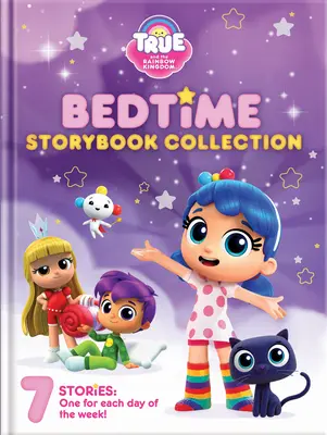 True and the Rainbow Kingdom: 5-Minute Goodnight Stories: 7 Geschichten - True and the Rainbow Kingdom: 5-Minute Goodnight Stories: 7 Stories