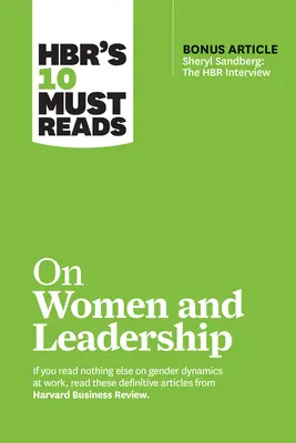 Hbr's 10 Must Reads on Women and Leadership (mit Bonusartikel Sheryl Sandberg: Das HBR-Interview) - Hbr's 10 Must Reads on Women and Leadership (with Bonus Article Sheryl Sandberg: The HBR Interview)