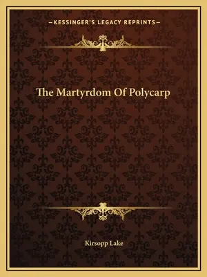 Das Martyrium des Polykarp - The Martyrdom of Polycarp