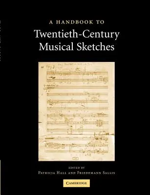 Ein Handbuch zu musikalischen Sketchen des zwanzigsten Jahrhunderts - A Handbook to Twentieth-Century Musical Sketches