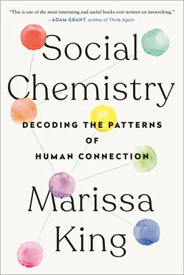 Soziale Chemie: Die Entschlüsselung der Muster menschlicher Beziehungen - Social Chemistry: Decoding the Patterns of Human Connection