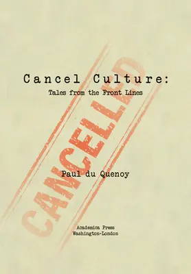 Kultur abbrechen: Erzählungen von der Frontlinie - Cancel Culture: Tales from the Front Lines