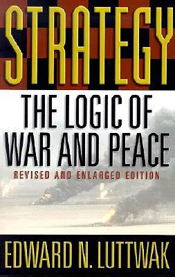 Strategie: Die Logik von Krieg und Frieden - Strategy: The Logic of War and Peace