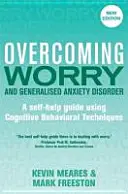 Überwindung von Sorgen und allgemeiner Angststörung, 2: Ein Leitfaden zur Selbsthilfe mit kognitiven Verhaltenstechniken - Overcoming Worry and Generalised Anxiety Disorder, 2nd Edition: A Self-Help Guide Using Cognitive Behavioural Techniques