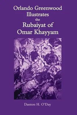 Orlando Greenwood illustriert die Rubaiyat von Omar Khayyam - Orlando Greenwood Illustrates the Rubaiyat of Omar Khayyam