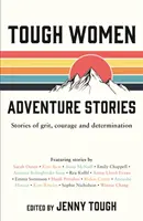 Abenteuergeschichten harter Frauen - Geschichten über Mut, Tapferkeit und Entschlossenheit - Tough Women Adventure Stories - Stories of Grit, Courage and Determination