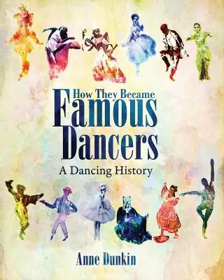 Wie sie berühmte Tänzer wurden: Eine tänzerische Geschichte - How They Became Famous Dancers: A Dancing History