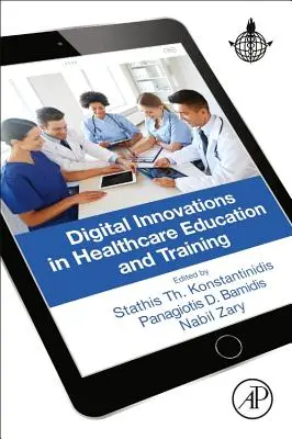 Digitale Innovationen in der Aus- und Fortbildung im Gesundheitswesen - Digital Innovations in Healthcare Education and Training