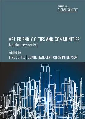 Altersfreundliche Städte und Gemeinden: Eine globale Perspektive - Age-Friendly Cities and Communities: A Global Perspective