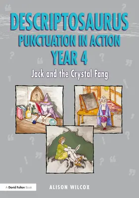 Descriptosaurus Interpunktion in Aktion Klassen 4-6: Jack und der Kristallzahn - Descriptosaurus Punctuation in Action Years 4-6: Jack and the Crystal Fang