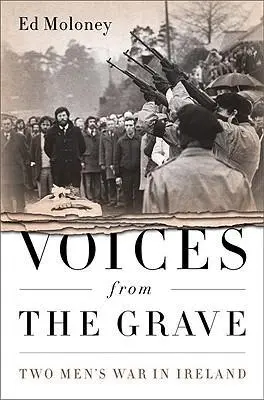 Stimmen aus dem Grabe: Der Krieg der zwei Männer in Irland - Voices from the Grave: Two Men's War in Ireland