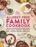 Das Allergie-freie Familienkochbuch: 100 köstliche Rezepte frei von Milch, Eiern, Erdnüssen, Baumnüssen, Soja, Gluten, Sesam und Schalentieren - The Allergy-Free Family Cookbook: 100 Delicious Recipes Free from Dairy, Eggs, Peanuts, Tree Nuts, Soya, Gluten, Sesame and Shellfish