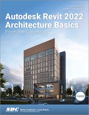 Autodesk Revit 2022 Grundlagen der Architektur: Von Grund auf - Autodesk Revit 2022 Architecture Basics: From the Ground Up