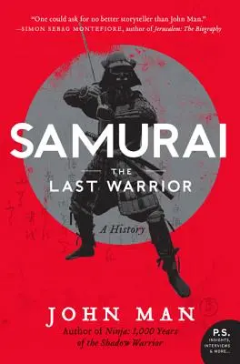 Samurai: Der letzte Krieger: Eine Geschichte - Samurai: The Last Warrior: A History