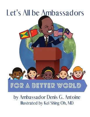 Lasst uns alle Botschafter für eine bessere Welt sein - Let's All be Ambassadors for a Better World