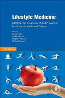 Lebensstil-Medizin: Lebensstil, Umwelt und Präventivmedizin in Gesundheit und Krankheit - Lifestyle Medicine: Lifestyle, the Environment and Preventive Medicine in Health and Disease