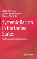 Systemischer Rassismus in den Vereinigten Staaten: Gerüstbau als soziale Konstruktion - Systemic Racism in the United States: Scaffolding as Social Construction
