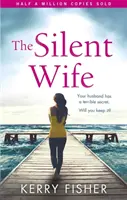 Silent Wife - Ein fesselnder, emotionaler Pageturner mit einer Wendung, die Ihnen den Atem rauben wird - Silent Wife - A gripping emotional page turner with a twist that will take your breath away
