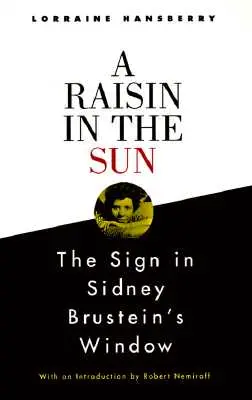 Eine Rosine in der Sonne und das Zeichen im Fenster von Sidney Brustein - A Raisin in the Sun and the Sign in Sidney Brustein's Window