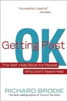 Getting Past Ok: Das Selbsthilfebuch für Menschen, die keine Hilfe brauchen - Getting Past Ok: The Self-Help Book for People Who Don?t Need Help