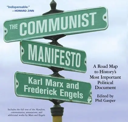 Das Kommunistische Manifest: Ein Wegweiser zum wichtigsten politischen Dokument der Geschichte - The Communist Manifesto: A Road Map to History's Most Important Political Document