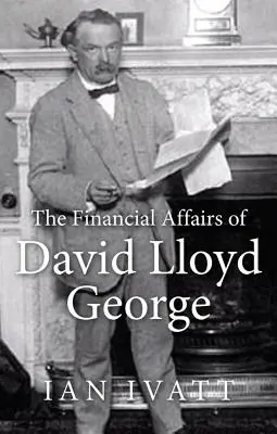 Die finanziellen Angelegenheiten von David Lloyd George - The Financial Affairs of David Lloyd George