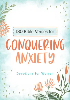 180 Bibelverse zur Überwindung von Ängsten: Andachten für Frauen - 180 Bible Verses for Conquering Anxiety: Devotions for Women