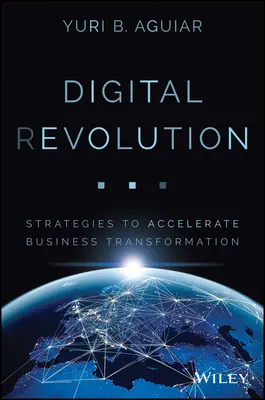 Digitale (R)Evolution: Strategien zur Beschleunigung der Unternehmenstransformation - Digital (R)Evolution: Strategies to Accelerate Business Transformation