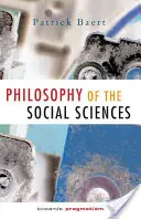 Philosophie der Sozialwissenschaften: Auf dem Weg zum Pragmatismus - Philosophy of the Social Sciences: Towards Pragmatism