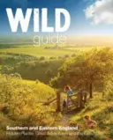 Wild Guide London und Südostengland: Norfolk bis New Forest, Cotswolds bis Kent (einschließlich London) - Wild Guide London and South East England: Norfolk to New Forest, Cotswolds to Kent (Including London)