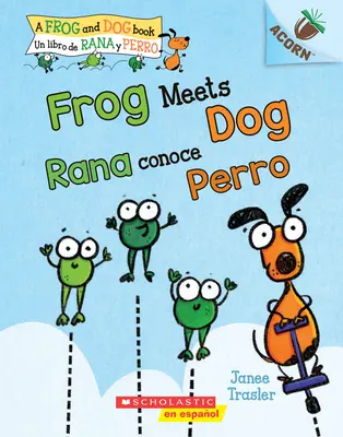 Frosch trifft Hund / Rana Conoce Perro: Un Libro de la Serie Acorn - Frog Meets Dog / Rana Conoce Perro: Un Libro de la Serie Acorn