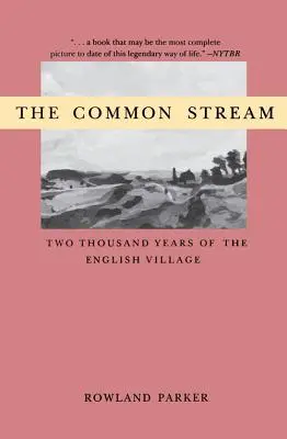 Common Stream der: Zwei Jahrtausende des englischen Dorfes - Common Stream the: Two Thousand Years of the English Villag