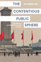 Die umstrittene öffentliche Sphäre: Recht, Medien und autoritäre Herrschaft in China - The Contentious Public Sphere: Law, Media, and Authoritarian Rule in China