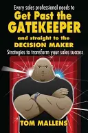 Am Pförtner vorbeikommen: Und direkt zum Entscheidungsträger - Get Past the Gatekeeper: And Straight to the Decision Maker