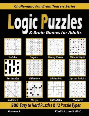 Logikrätsel & Denkspiele für Erwachsene: 500 leichte bis schwere Rätsel & 12 Rätseltypen (Sudoku, Fillomino, Battleships, Calcudoku, Binary Puzzle, Slitherl - Logic Puzzles & Brain Games for Adults: 500 Easy to Hard Puzzles & 12 Puzzle Types (Sudoku, Fillomino, Battleships, Calcudoku, Binary Puzzle, Slitherl