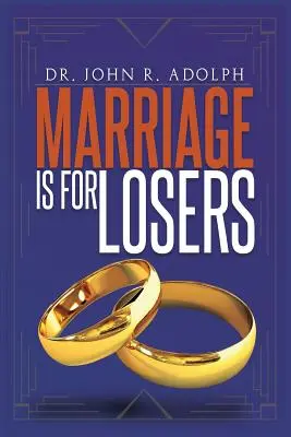 Die Ehe ist etwas für Verlierer, das Zölibat etwas für Narren - Marriage is for Losers, Celibacy is for Fools