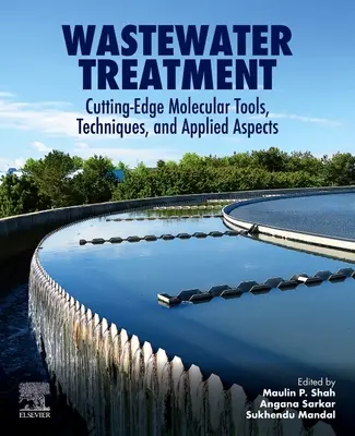 Abwasserbehandlung: Molekulare Werkzeuge, Techniken und angewandte Aspekte auf dem neuesten Stand der Technik - Wastewater Treatment: Cutting-Edge Molecular Tools, Techniques and Applied Aspects