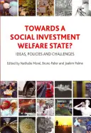 Auf dem Weg zu einem Sozialinvestitions-Wohlfahrtsstaat? Ideen, Politiken und Herausforderungen - Towards a Social Investment Welfare State?: Ideas, Policies and Challenges