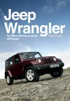 Jeep Wrangler: Die Geschichte eines ikonischen Geländewagens - Jeep Wrangler: The Story Behind an Iconic Off-Roader