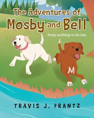 Die Abenteuer von Mosby und Bell: Mosby und Bell fahren an den See - The Adventures of Mosby and Bell: Mosby and Bell go to the Lake