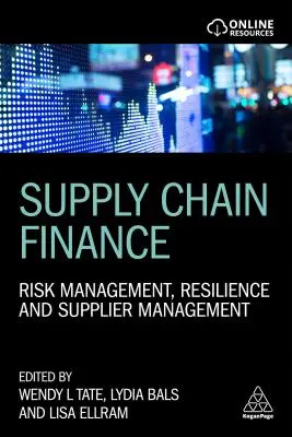 Finanzierung der Lieferkette: Risikomanagement, Resilienz und Lieferantenmanagement - Supply Chain Finance: Risk Management, Resilience and Supplier Management