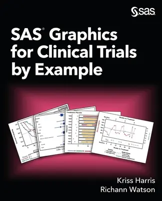 SAS-Grafiken für klinische Studien am Beispiel - SAS Graphics for Clinical Trials by Example