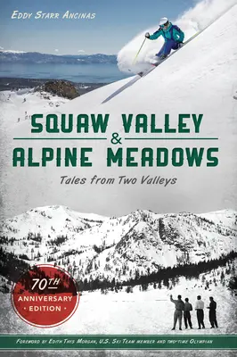 Squaw Valley und Alpine Meadows: Erzählungen aus zwei Tälern - Squaw Valley and Alpine Meadows: Tales from Two Valleys