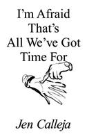 Ich fürchte, das ist alles, wofür wir Zeit haben - I'm Afraid That's All We've Got Time For