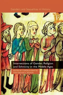 Überschneidungen von Geschlecht, Religion und Ethnizität im Mittelalter - Intersections of Gender, Religion and Ethnicity in the Middle Ages