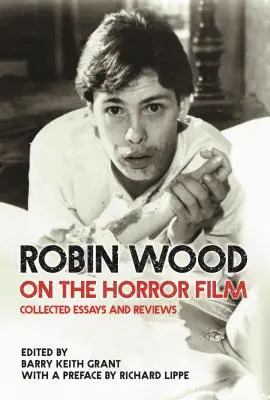 Robin Wood über den Horrorfilm: Gesammelte Essays und Rezensionen - Robin Wood on the Horror Film: Collected Essays and Reviews