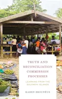 Prozesse der Wahrheits- und Versöhnungskommission: Von den Salomonen lernen - Truth and Reconciliation Commission Processes: Learning from the Solomon Islands