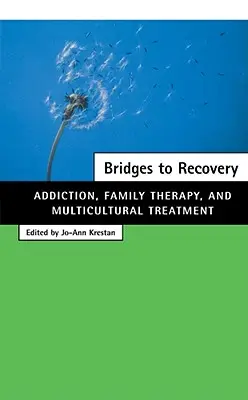 Brücken zur Genesung: Sucht, Familientherapie und multikulturelle Behandlung - Bridges to Recovery: Addiction, Family Therapy, and Multicultural Treatment
