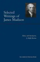 Ausgewählte Schriften von James Madison - Selected Writings of James Madison