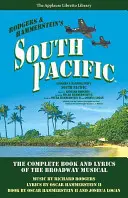 Südpazifik: Das komplette Buch und die Texte des Broadway-Musicals - South Pacific: The Complete Book and Lyrics of the Broadway Musical